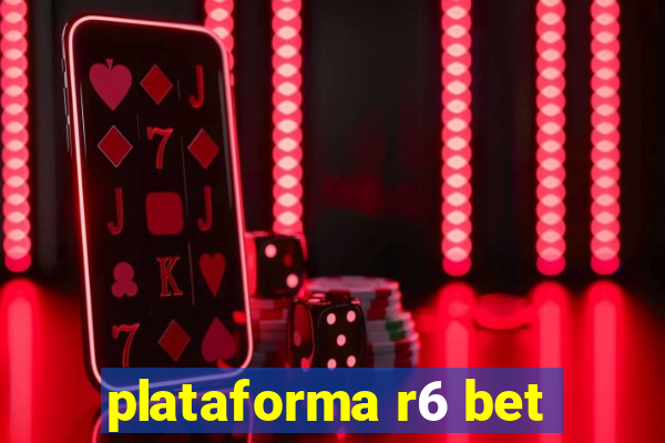 plataforma r6 bet